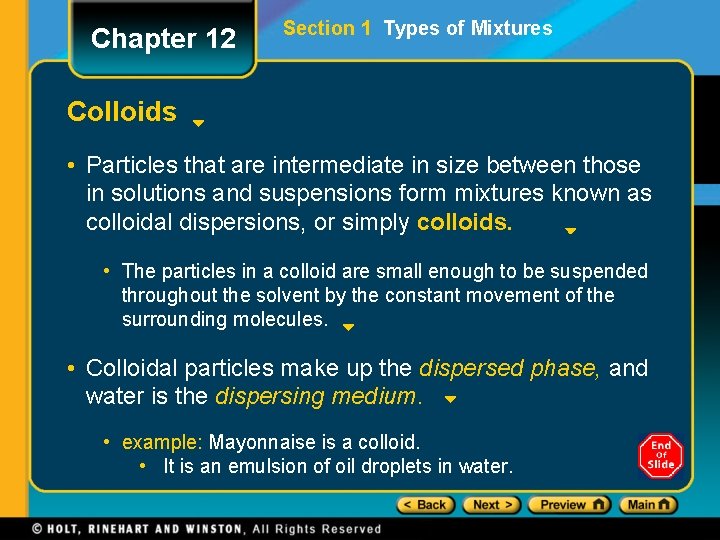 Chapter 12 Section 1 Types of Mixtures Colloids • Particles that are intermediate in