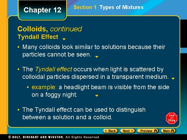 Chapter 12 Section 1 Types of Mixtures Colloids, continued Tyndall Effect • Many colloids