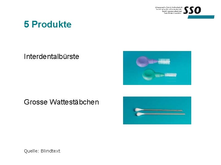 5 Produkte Interdentalbürste Grosse Wattestäbchen Quelle: Blindtext 