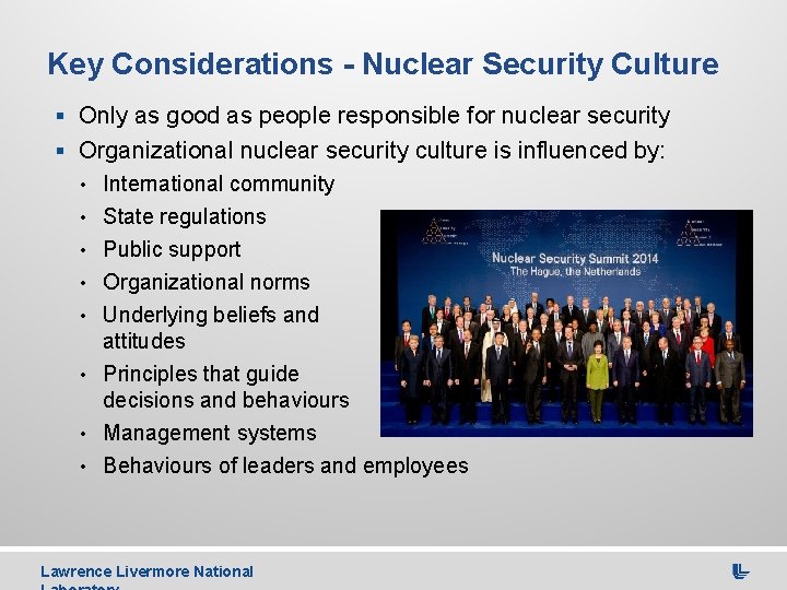Key Considerations - Nuclear Security Culture § Only as good as people responsible for