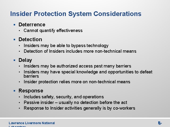 Insider Protection System Considerations § Deterrence • Cannot quantify effectiveness § Detection • Insiders
