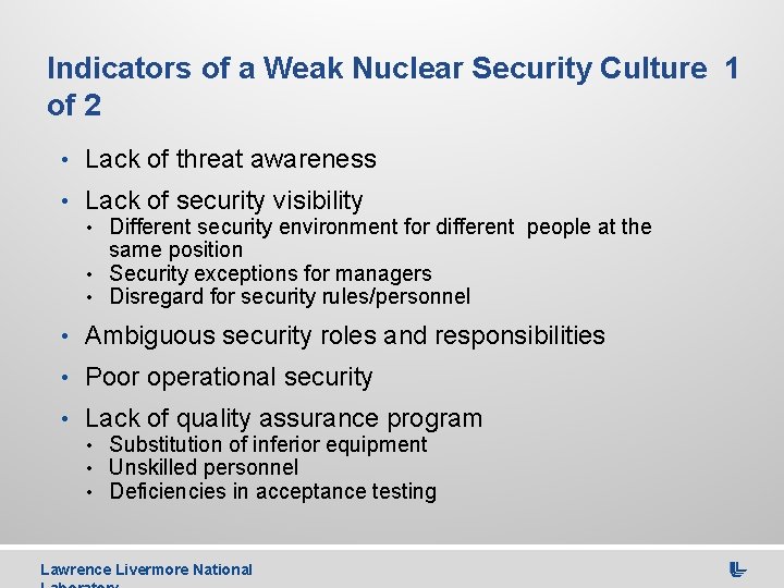 Indicators of a Weak Nuclear Security Culture 1 of 2 • Lack of threat