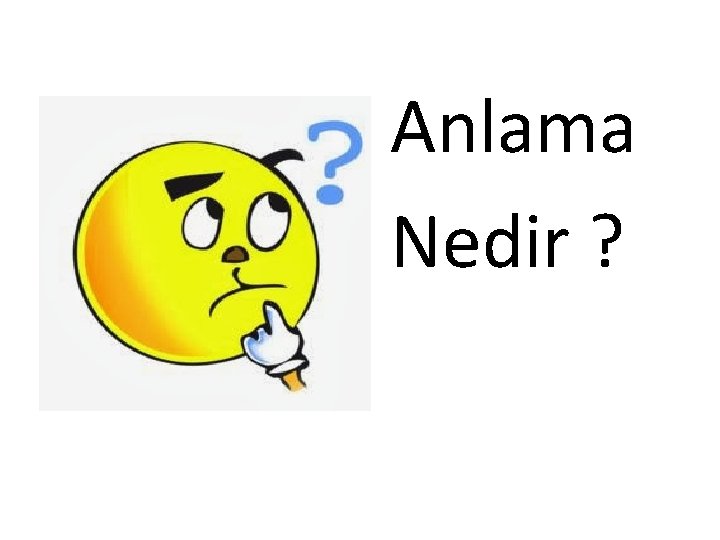 Anlama Nedir ? 