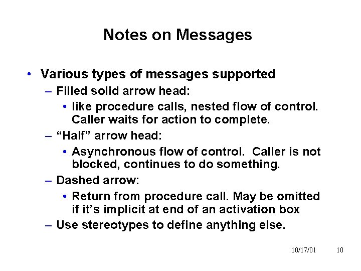 Notes on Messages • Various types of messages supported – Filled solid arrow head: