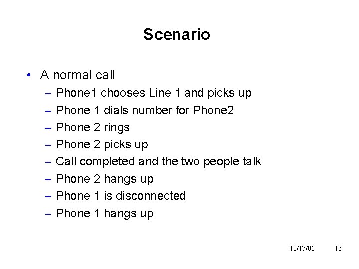 Scenario • A normal call – – – – Phone 1 chooses Line 1