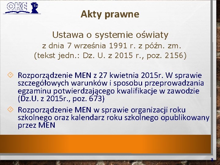 Akty prawne Ustawa o systemie oświaty z dnia 7 września 1991 r. z późn.