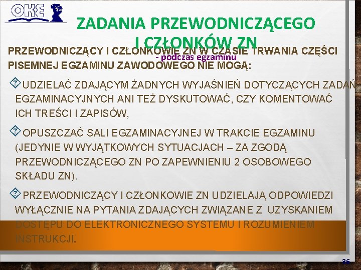 ZADANIA PRZEWODNICZĄCEGO I CZŁONKÓW ZN PRZEWODNICZĄCY I CZŁONKOWIE ZN W CZASIE TRWANIA CZĘŚCI -