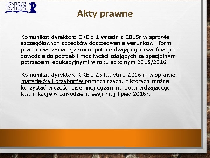 Akty prawne Komunikat dyrektora CKE z 1 września 2015 r w sprawie szczegółowych sposobów