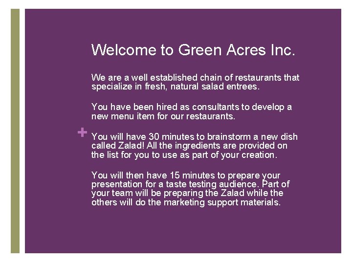 Welcome to Green Acres Inc. We are a well established chain of restaurants that