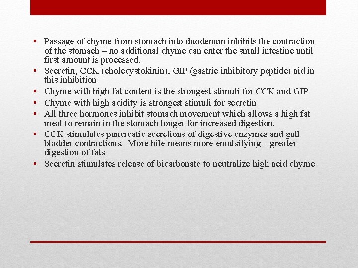  • Passage of chyme from stomach into duodenum inhibits the contraction of the