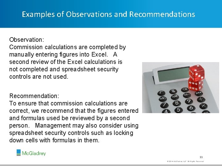 Examples of Observations and Recommendations Observation: Commission calculations are completed by manually entering figures