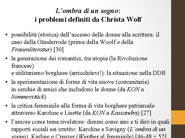 L’ombra di un sogno: i problemi definiti da Christa Wolf • possibilità (storica) dell’accesso