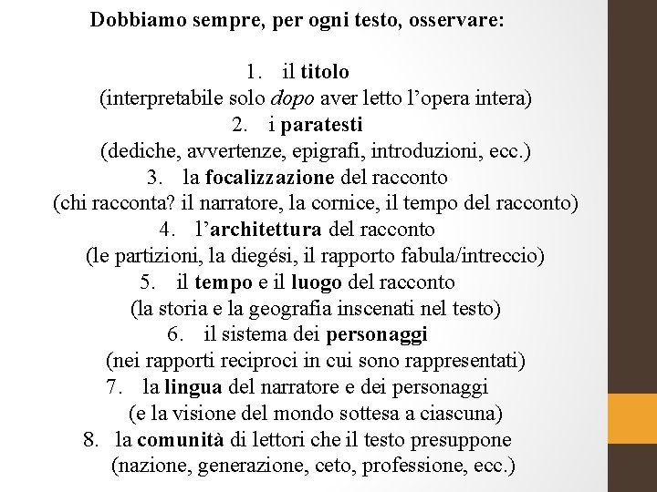 Dobbiamo sempre, per ogni testo, osservare: 1. il titolo (interpretabile solo dopo aver letto