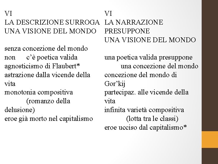 VI VI LA DESCRIZIONE SURROGA LA NARRAZIONE UNA VISIONE DEL MONDO PRESUPPONE UNA VISIONE