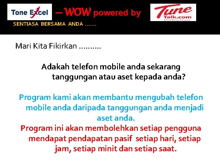 – WOW powered by SENTIASA BERSAMA ANDA ……. Mari Kita Fikirkan. . Adakah telefon