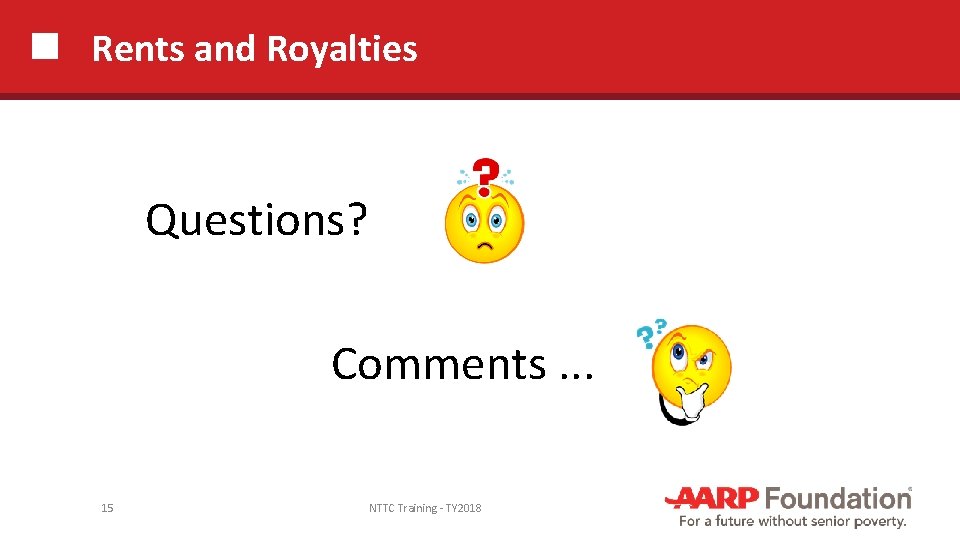 Rents and Royalties Questions? Comments. . . 15 NTTC Training - TY 2018 