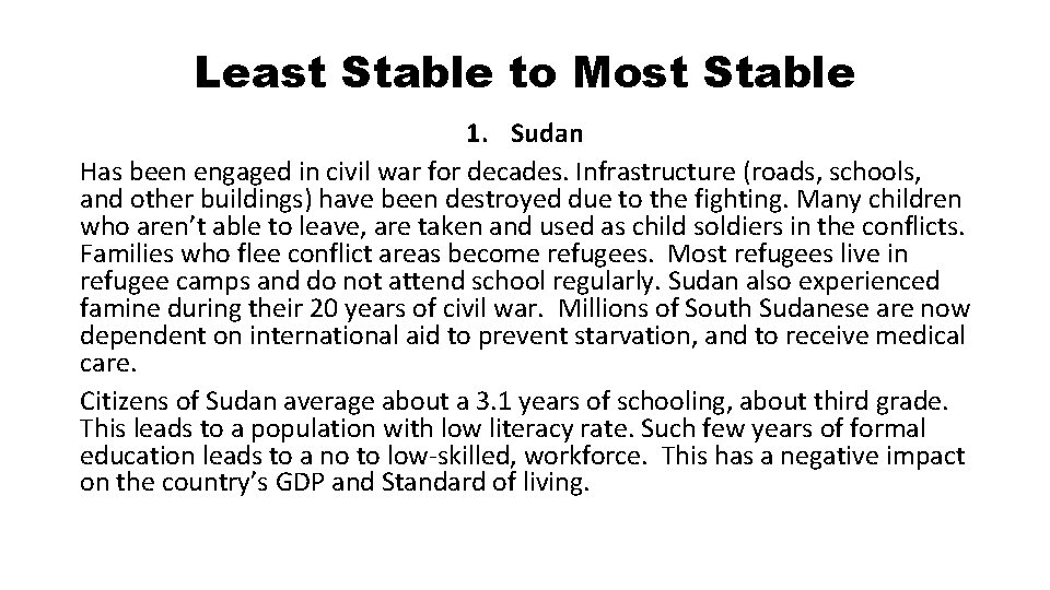 Least Stable to Most Stable 1. Sudan Has been engaged in civil war for