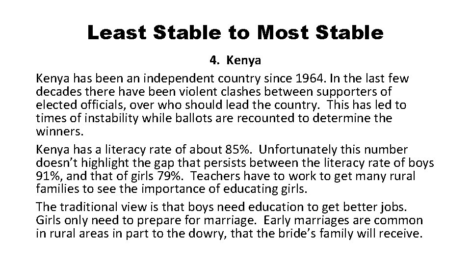 Least Stable to Most Stable 4. Kenya has been an independent country since 1964.