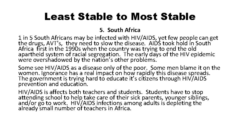 Least Stable to Most Stable 5. South Africa 1 in 5 South Africans may
