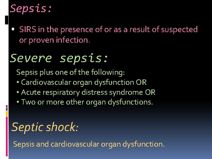 Sepsis: SIRS in the presence of or as a result of suspected or proven