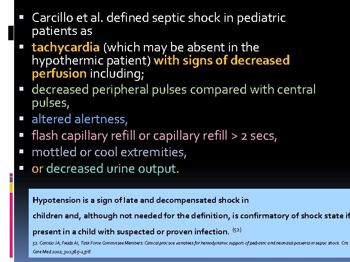  Carcillo et al. defined septic shock in pediatric patients as tachycardia (which may