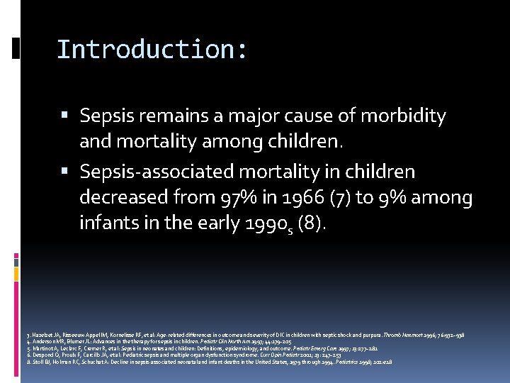 Introduction: Sepsis remains a major cause of morbidity and mortality among children. Sepsis-associated mortality