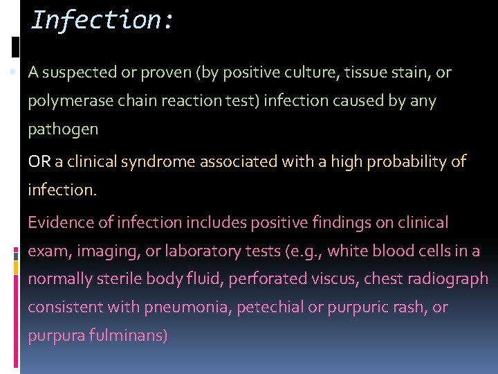 Infection: A suspected or proven (by positive culture, tissue stain, or polymerase chain reaction