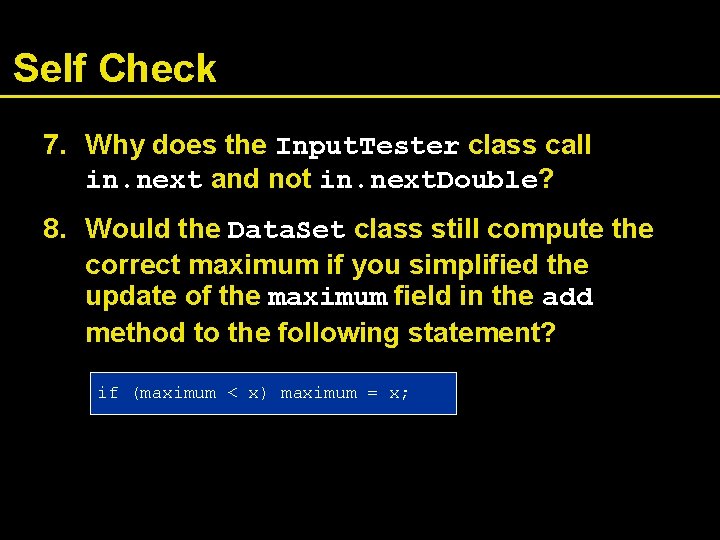 Self Check 7. Why does the Input. Tester class call in. next and not