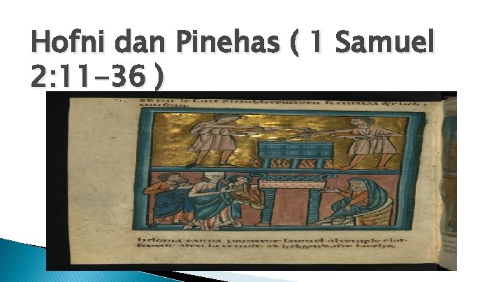 Hofni dan Pinehas ( 1 Samuel 2: 11 -36 ) 