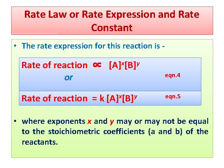 Rate Law or Rate Expression and Rate Constant • The rate expression for this