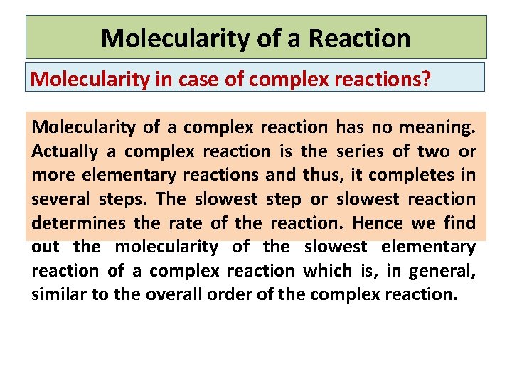 Molecularity of a Reaction Molecularity in case of complex reactions? Molecularity of a complex