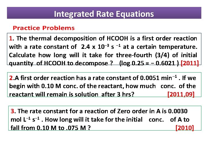 Integrated Rate Equations 1. The thermal decomposition of HCOOH is a first order reaction