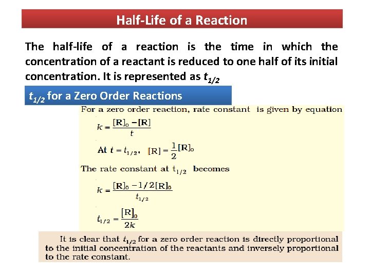 Half-Life of a Reaction The half-life of a reaction is the time in which