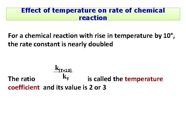 Effect of temperature on rate of chemical reaction For a chemical reaction with rise