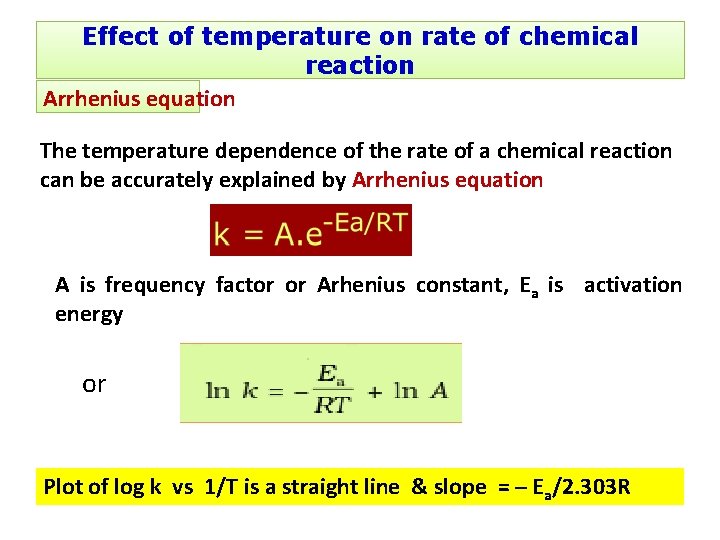 Effect of temperature on rate of chemical reaction Arrhenius equation The temperature dependence of