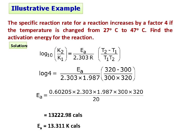 Illustrative Example The specific reaction rate for a reaction increases by a factor 4