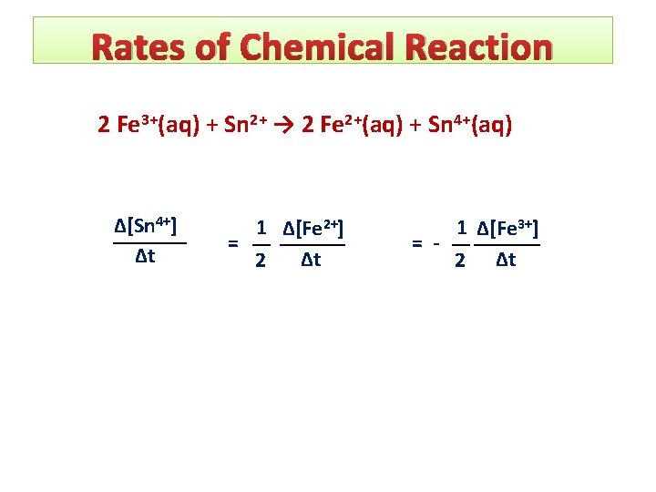 Rates of Chemical Reaction 2 Fe 3+(aq) + Sn 2+ → 2 Fe 2+(aq)