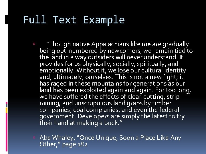 Full Text Example “Though native Appalachians like me are gradually being out-numbered by newcomers,