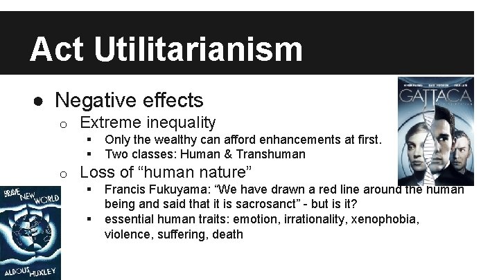 Act Utilitarianism ● Negative effects o Extreme inequality § § o Only the wealthy