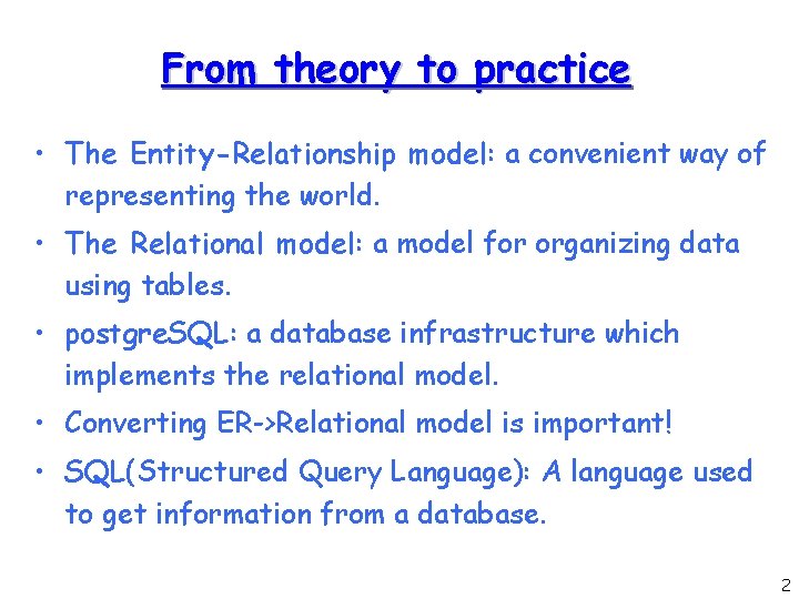 From theory to practice • The Entity-Relationship model: a convenient way of representing the From theory to practice • The Entity-Relationship model: a convenient way of representing the
