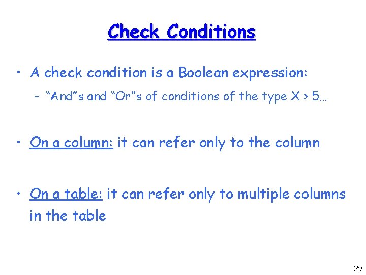 Check Conditions • A check condition is a Boolean expression: – “And”s and “Or”s Check Conditions • A check condition is a Boolean expression: – “And”s and “Or”s