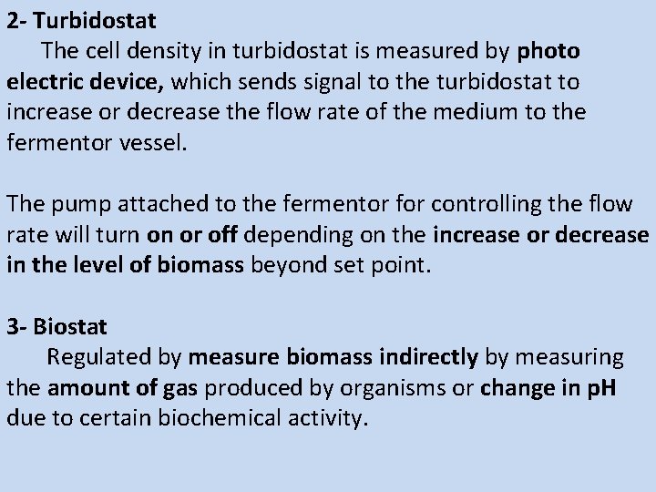 2 - Turbidostat The cell density in turbidostat is measured by photo electric device,