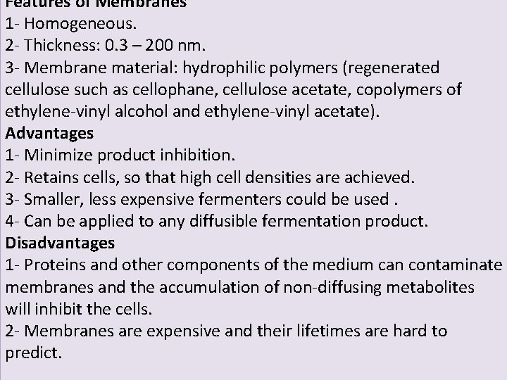 Features of Membranes 1 - Homogeneous. 2 - Thickness: 0. 3 – 200 nm.