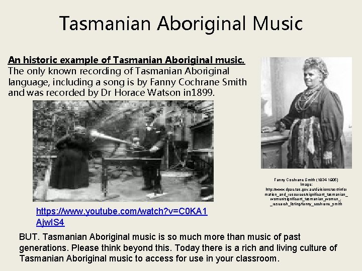 Tasmanian Aboriginal Music An historic example of Tasmanian Aboriginal music. The only known recording