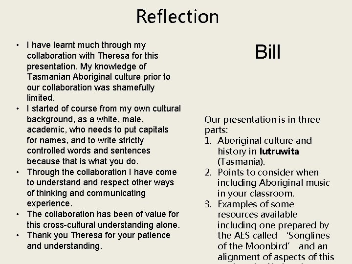 Reflection • I have learnt much through my collaboration with Theresa for this presentation.
