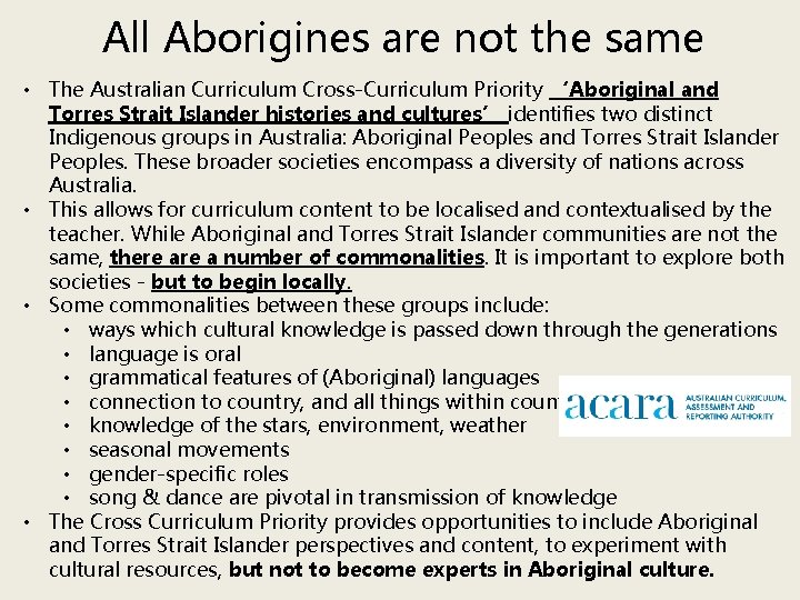 All Aborigines are not the same • The Australian Curriculum Cross-Curriculum Priority ‘Aboriginal and