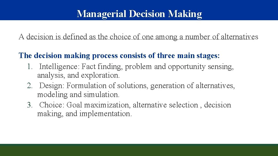 Managerial Decision Making A decision is defined as the choice of one among a