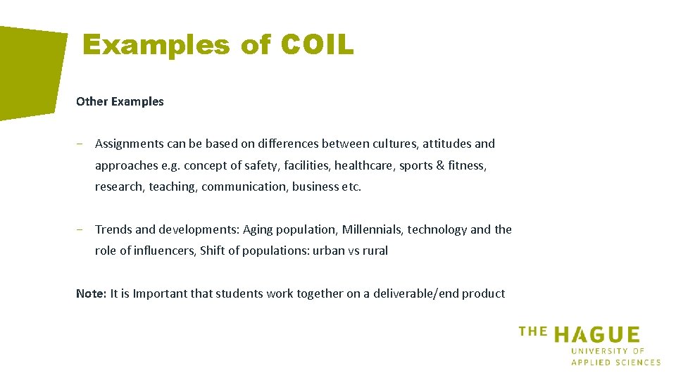Examples of COIL Other Examples − Assignments can be based on differences between cultures,