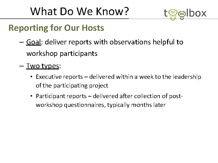 What Do We Know? Reporting for Our Hosts – Goal: deliver reports with observations