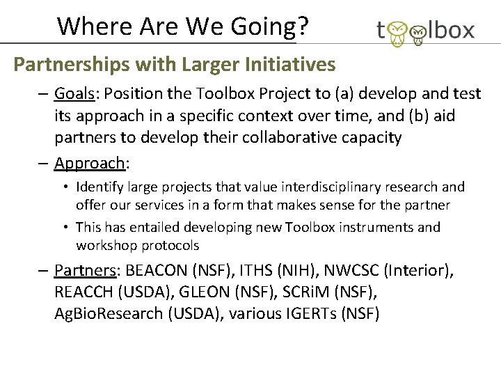 Where Are We Going? Partnerships with Larger Initiatives – Goals: Position the Toolbox Project
